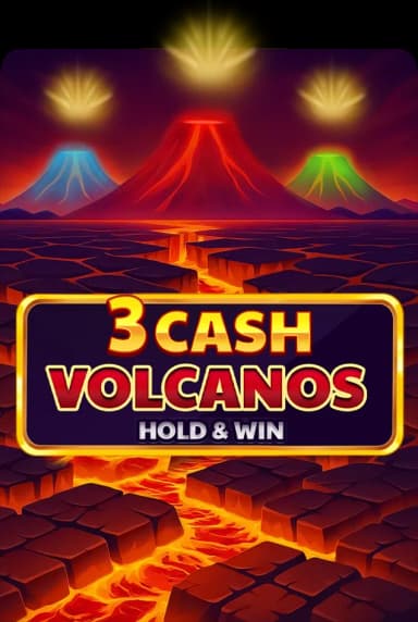 3 Cash Volcanos